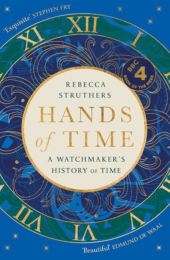 Hands of Time: A Watchmaker's History, Rebecca Struthers