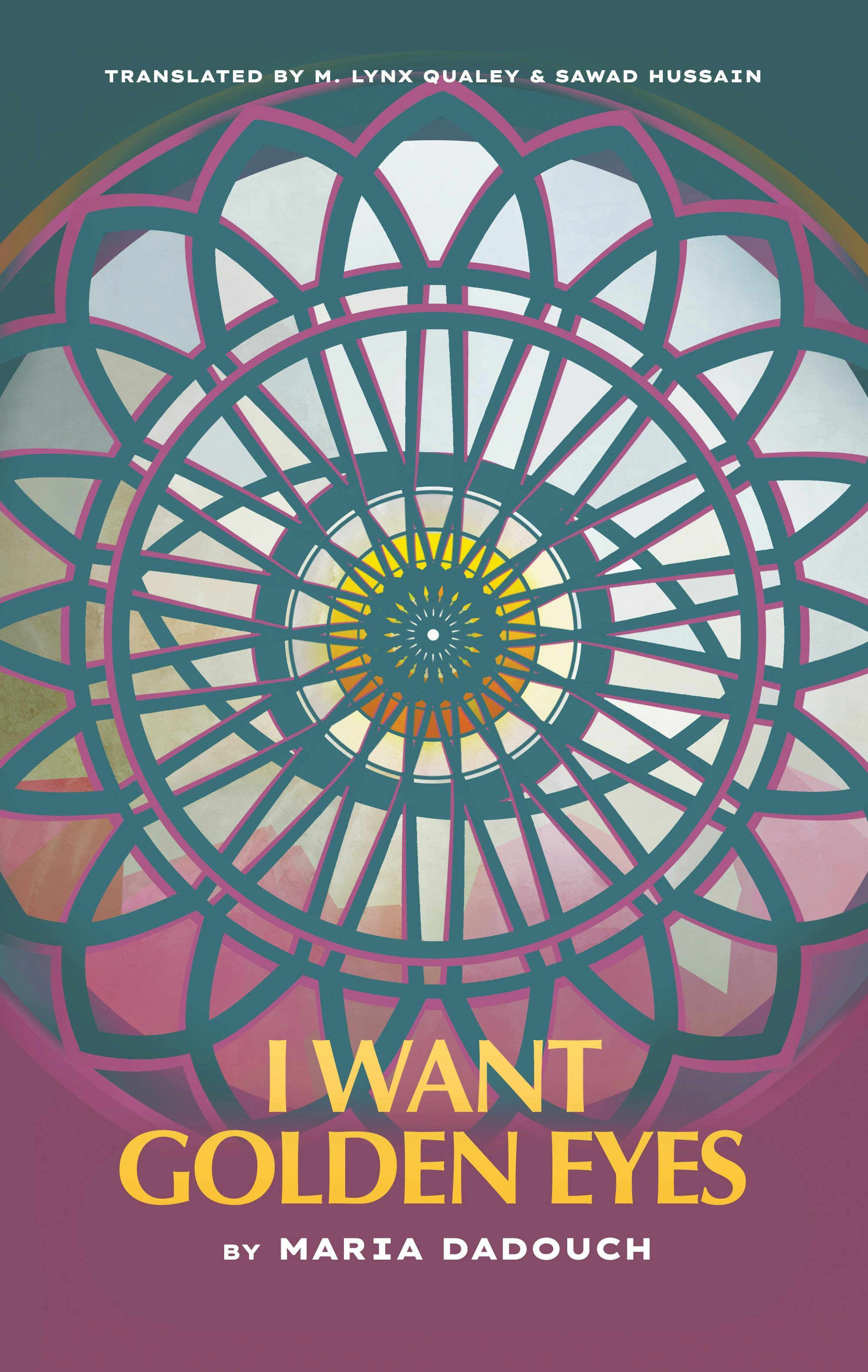 I Want Golden Eyes, Maria Daadouche, translated by M Lynx Qualey and Sawad Hussain
